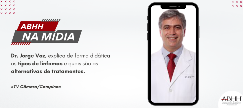 Dr. Jorge Vaz, explica de forma didática os tipos de linfomas e quais são as alternativas de tratamentos.
