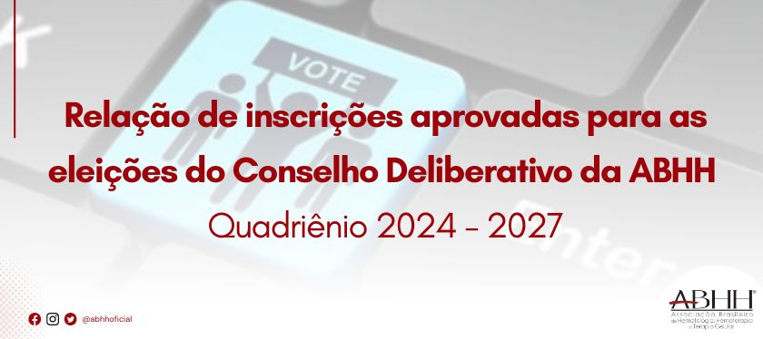 Inscrições aprovadas para as eleições do Conselho Deliberativo da ABHH – Quadriênio 2024-2027