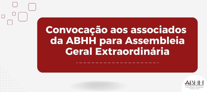 Convocação aos associados da ABHH para Assembleia Geral Extraordinária