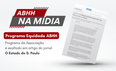 Programa Equidade ABHH é exaltado em artigo do jornal O Estado de S. Paulo