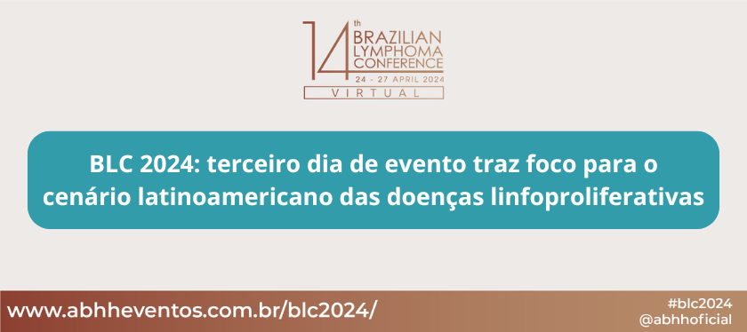 BLC 2024: terceiro dia de evento traz foco para o cenário latinoamericano das doenças linfoproliferativas